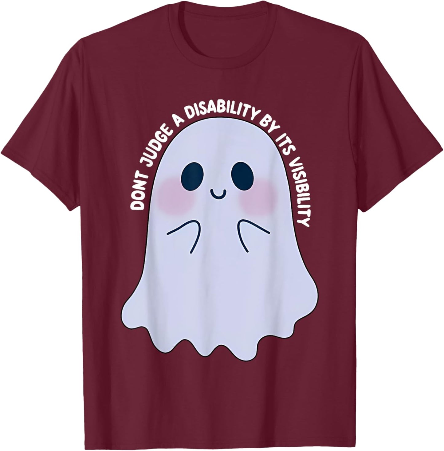 Dont Judge a Disability by Its Visibility Teacher T-Shirt - T-Shirt | Maroon