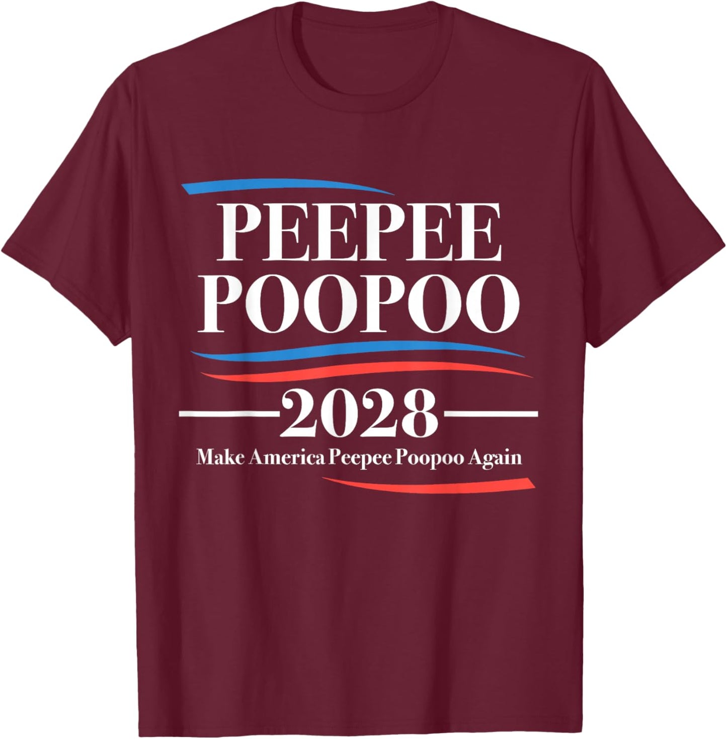 Pee Pee Poo Poo 2028 Peepee Poopoo Meme T-Shirt - T-Shirt | Maroon