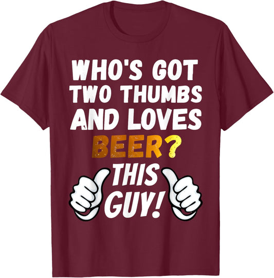 Funny Beer - Two Thumbs Loves Beer T-Shirt - T-Shirt | Maroon