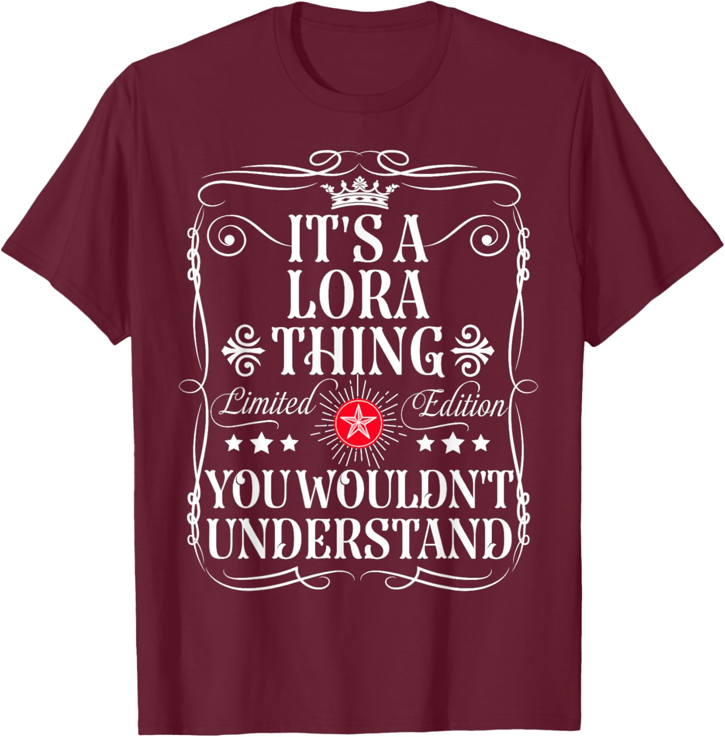 Lora Name Its A Lora Thing You Wouldn't Understand T-Shirt - T-Shirt | Maroon