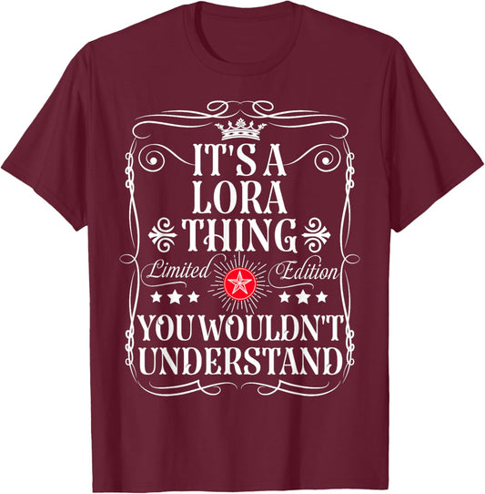 Lora Name Its A Lora Thing You Wouldn't Understand T-Shirt - T-Shirt | Maroon