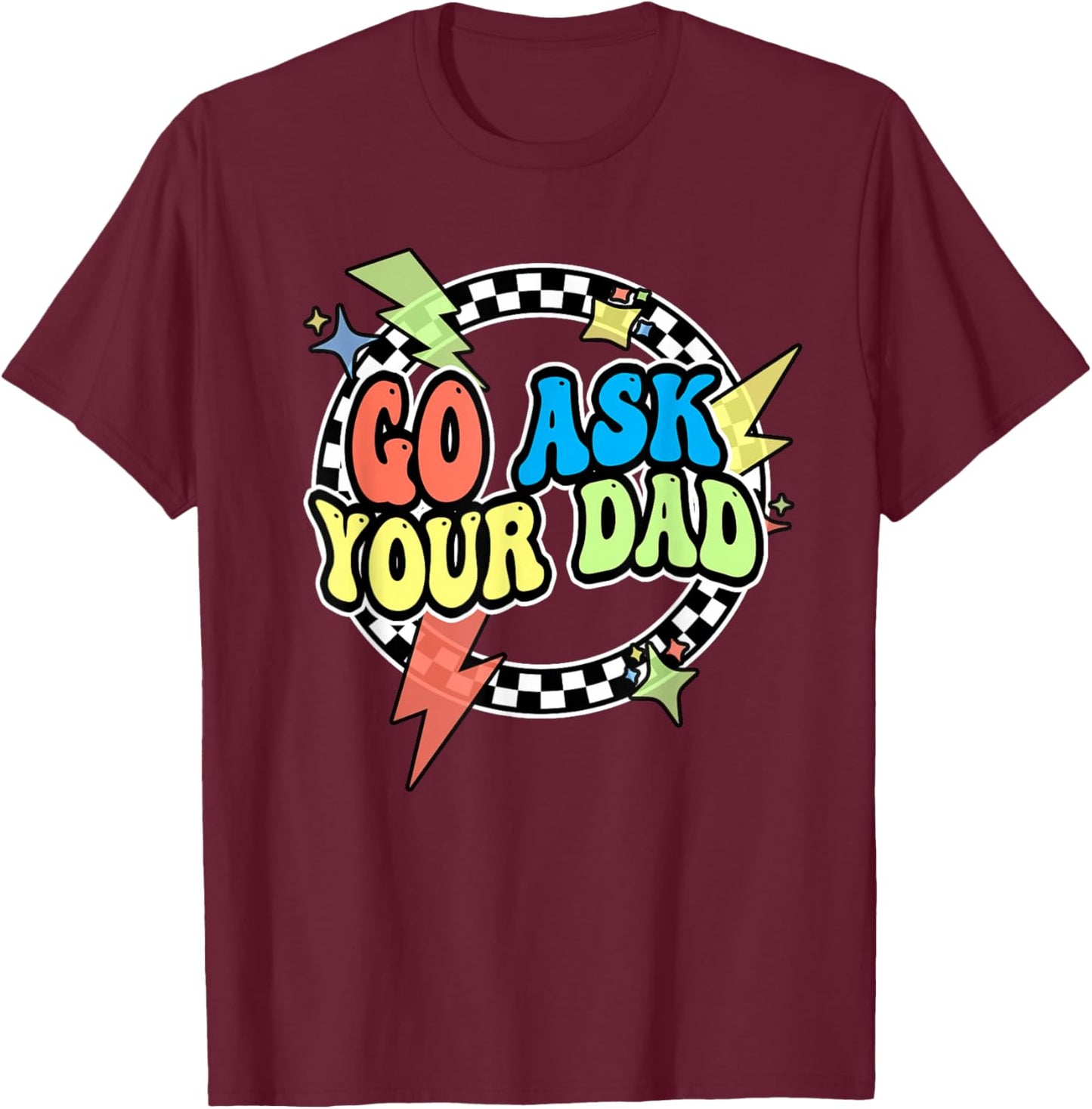 Retro Go Ask Your Dad Shirt Women Mama Is Off Mothers Day T-Shirt - T-Shirt | Maroon