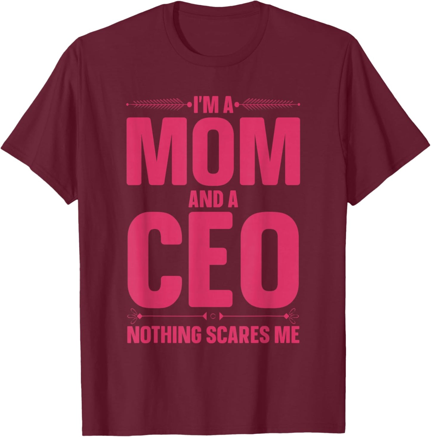 CEO Art For Mom Mother Women Business Owner Entrepreneur CEO T-Shirt - T-Shirt | Maroon
