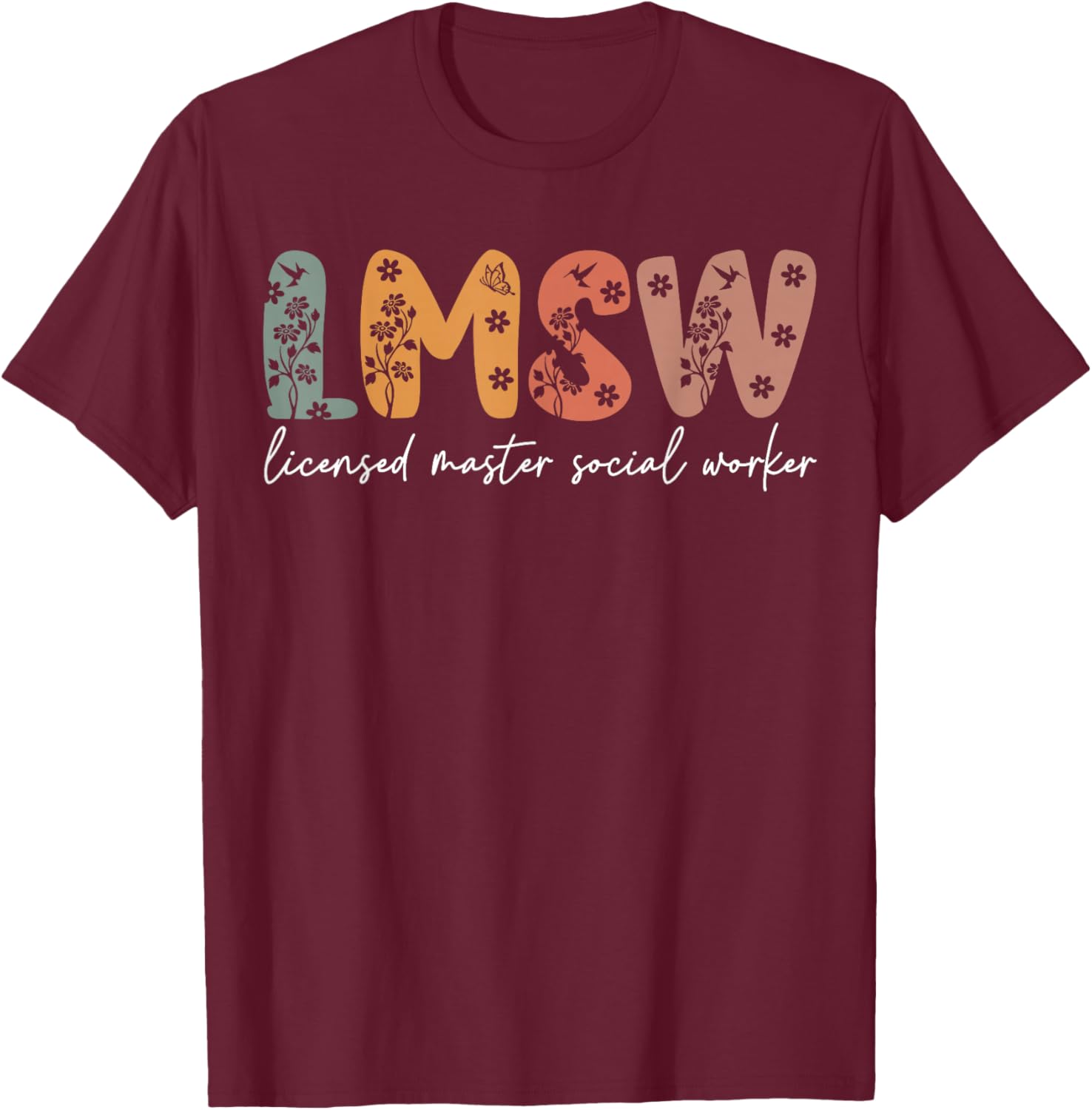 Retro Floral LMSW Licensed Master Social Worker T-Shirt - T-Shirt | Maroon