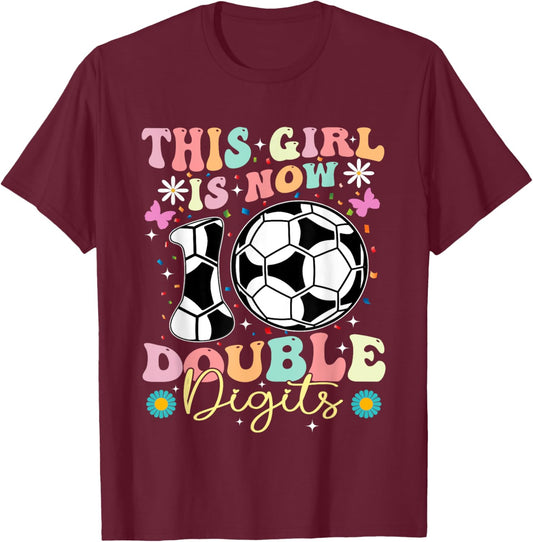 This Girl Now 10 Double Digits Soccer 10 Years Old Birthday T-Shirt - T-Shirt | Maroon