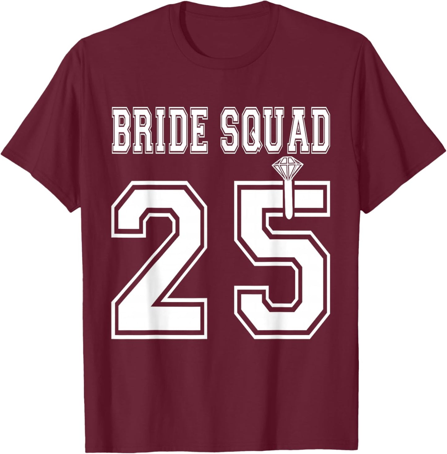 Bride Squad 2025 Bridal Party Bachelorette Team Group Shower T-Shirt - T-Shirt | Maroon