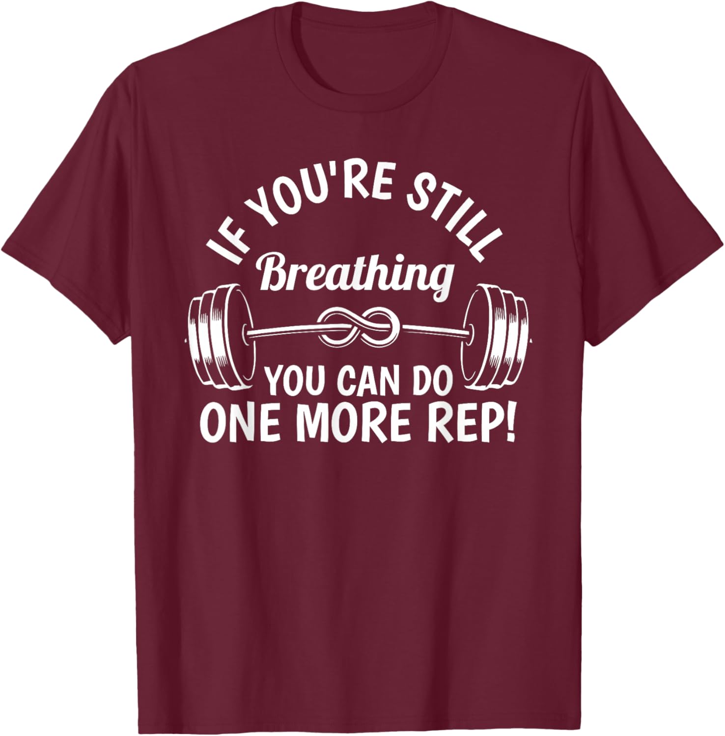 You Can Do More Rep Gym Workout Fitness Weight-lifting T-Shirt - T-Shirt | Maroon