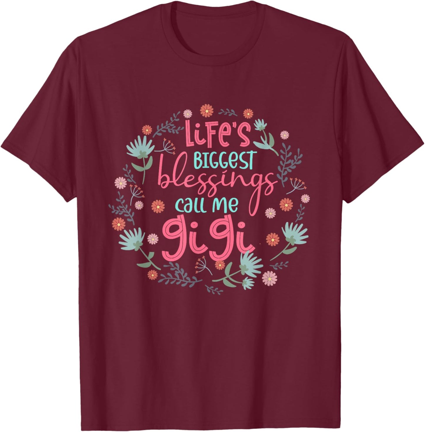 Life's Biggest Blessings Call Me Gigi Funny New Grandma T-Shirt - T-Shirt | Maroon