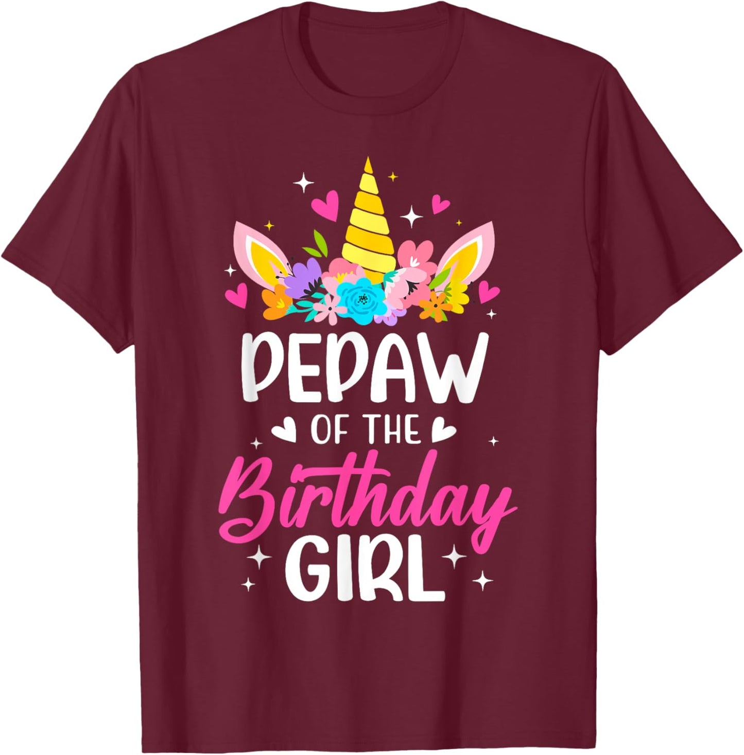 Pepaw Of The Birthday Girl Unicorn Bday Party Family T-Shirt - T-Shirt | Maroon