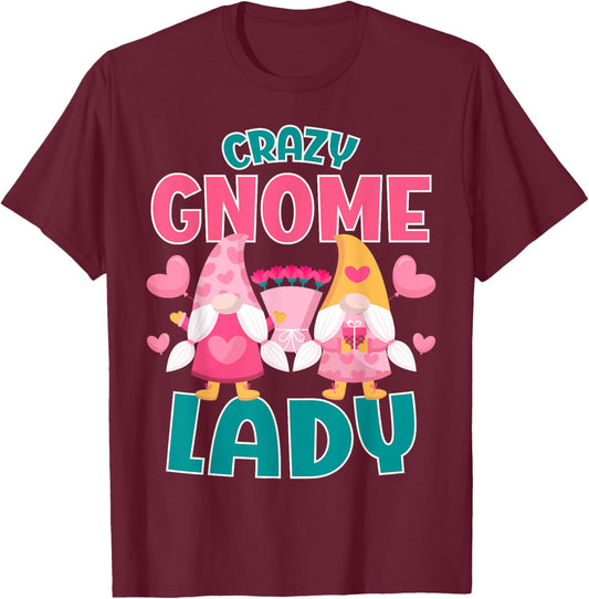Gnomies Garden Gnome Crazy Gnome Lady T-Shirt - T-Shirt | Maroon