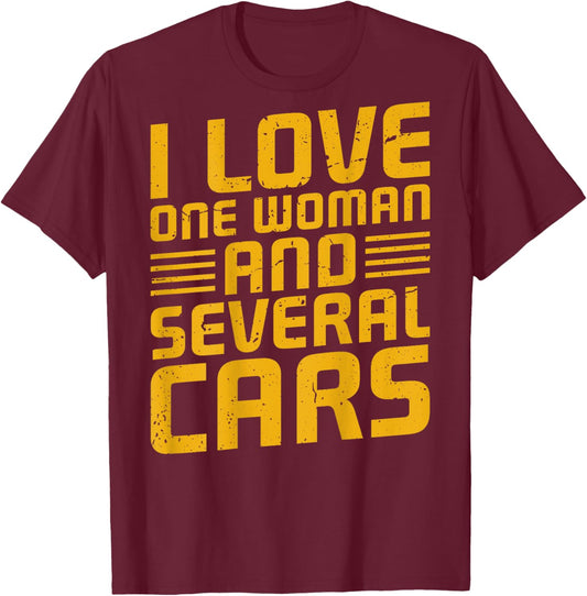 I Love One Woman And Several Cars ON BACK T-Shirt - T-Shirt | Maroon