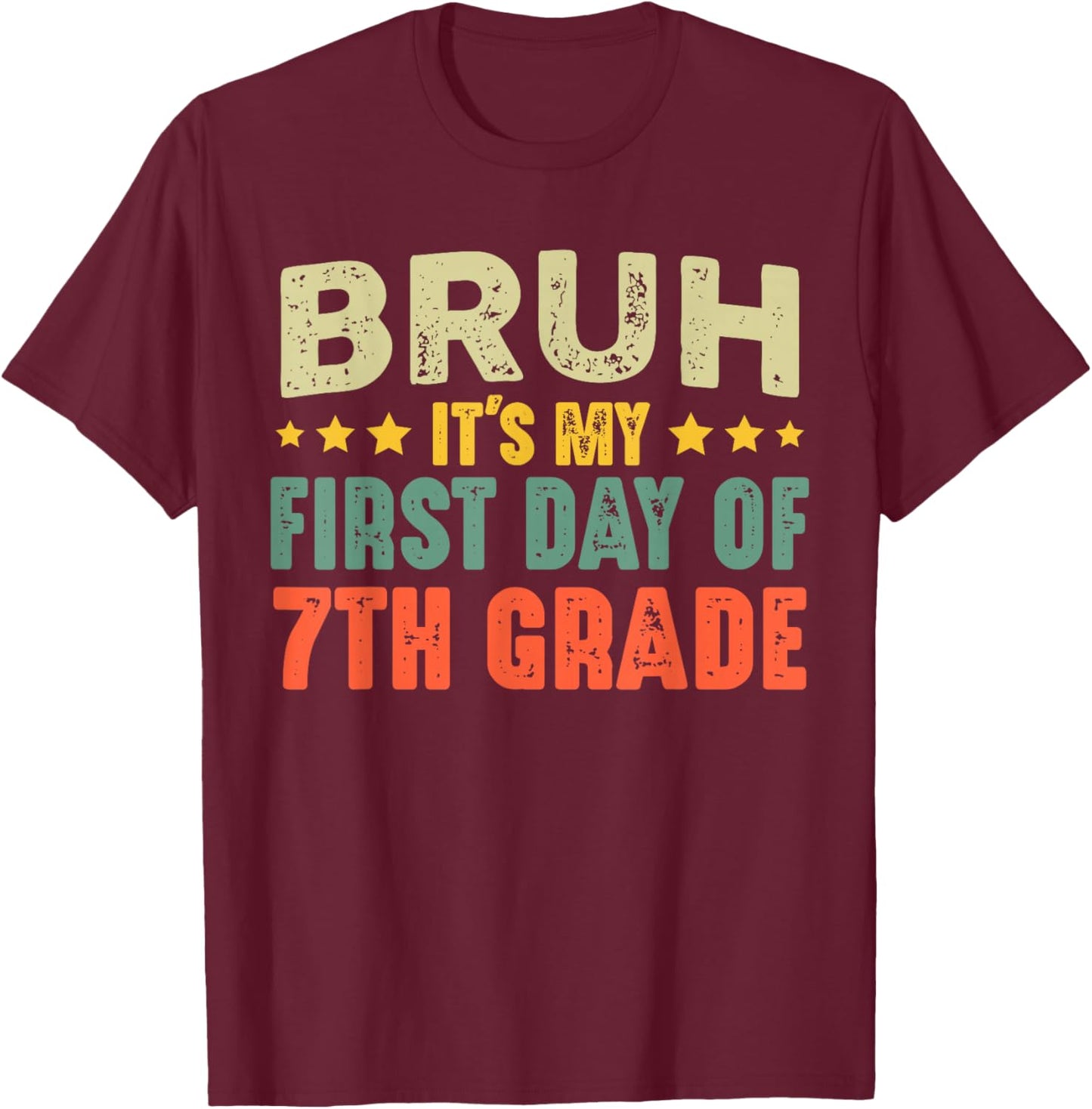 Bruh It's My First Day Of 7th Grade Vintage Back To School T-Shirt - T-Shirt | Maroon
