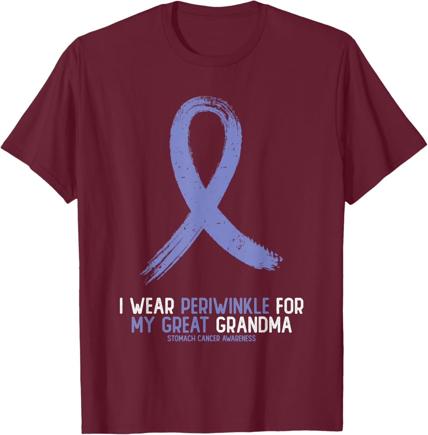 I Wear Periwinkle For My Great Grandma Stomach Cancer T-Shirt - T-Shirt | Maroon