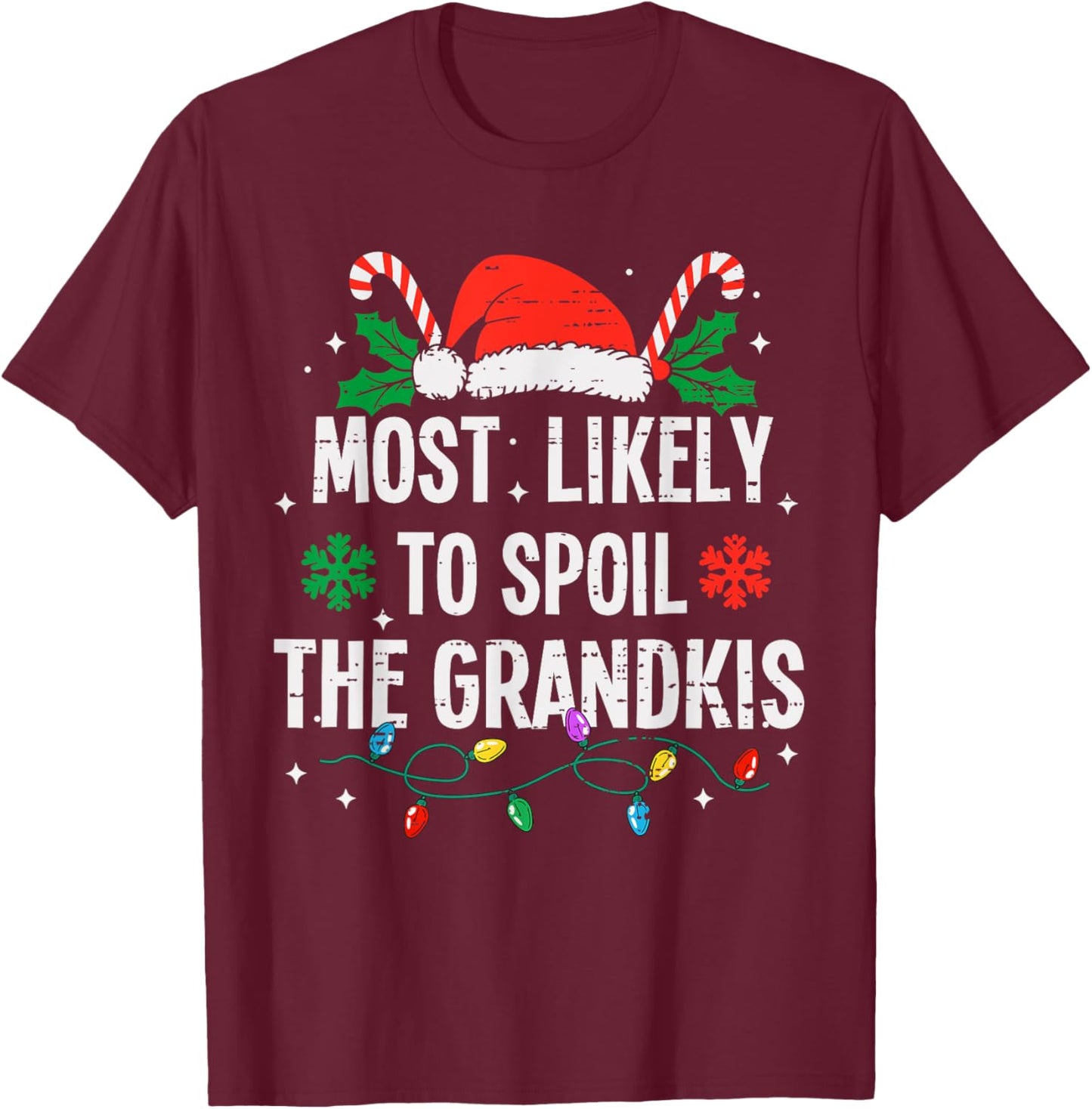 Most Likely To Spoil The Grandkids Christmas Funny Xmas T-Shirt - T-Shirt | Maroon