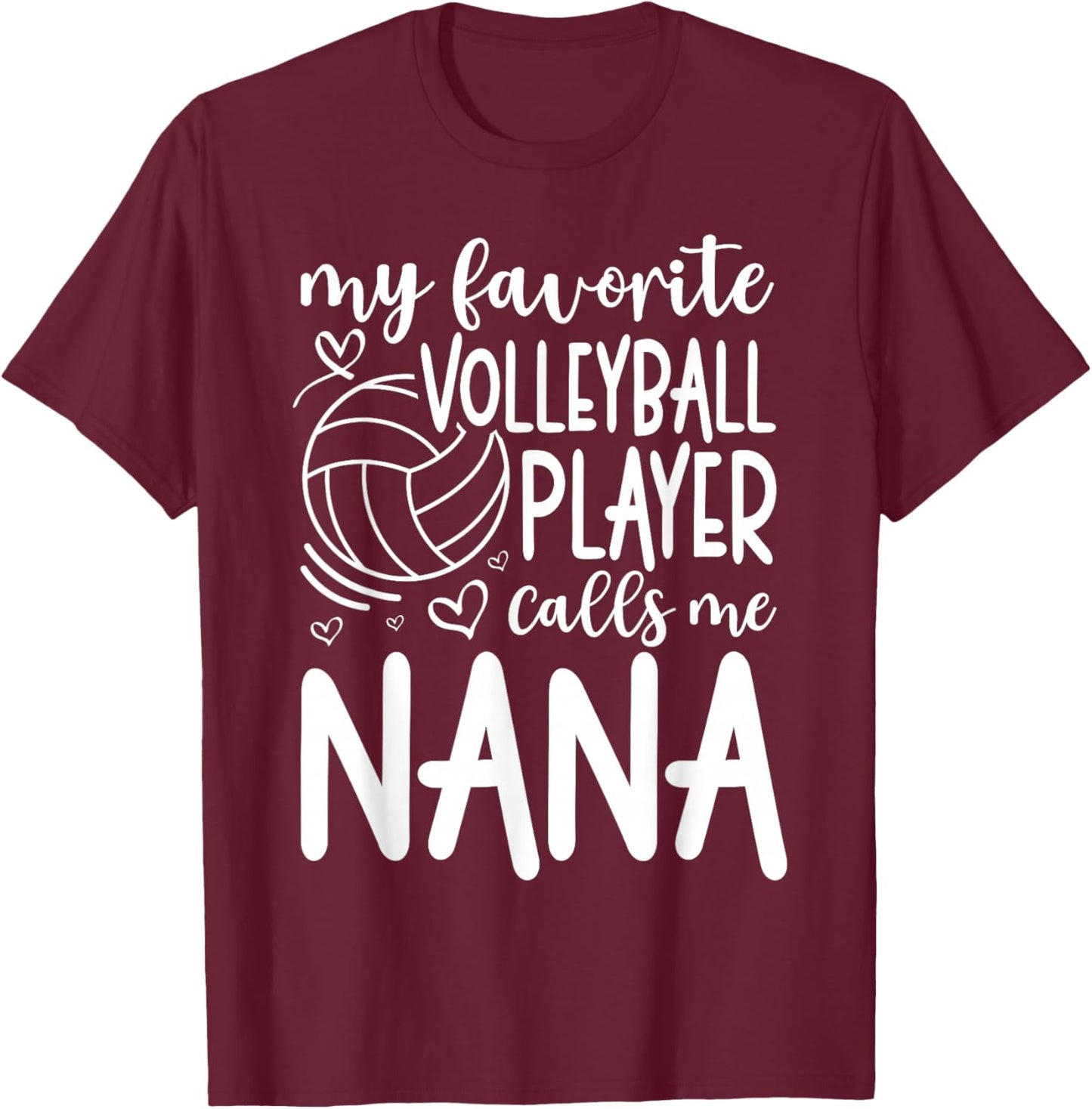 My Favorite Player Calls Me Nana - Grandma Volleyball T-Shirt - T-Shirt | Maroon