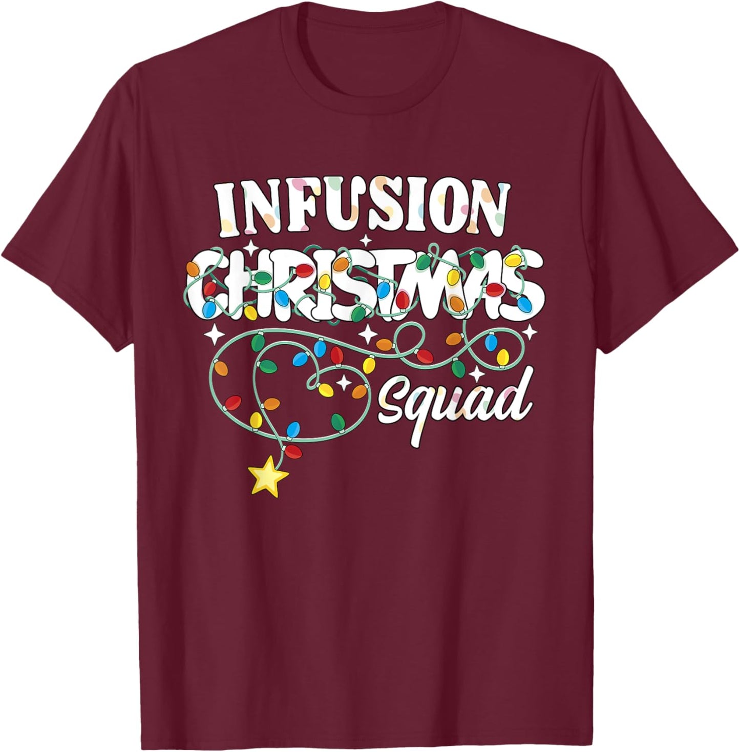 Infusion Christmas Squad CNA NP IV Therapy Nurse Techs T-Shirt - T-Shirt | Maroon