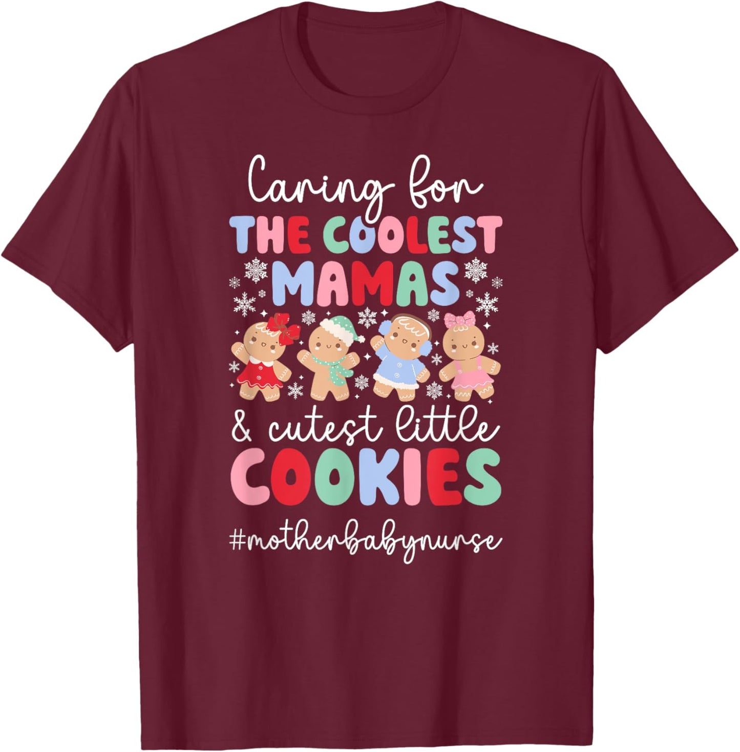 Little Cookies Mother Baby Nurse Christmas Mom Baby Nurse T-Shirt - T-Shirt | Maroon