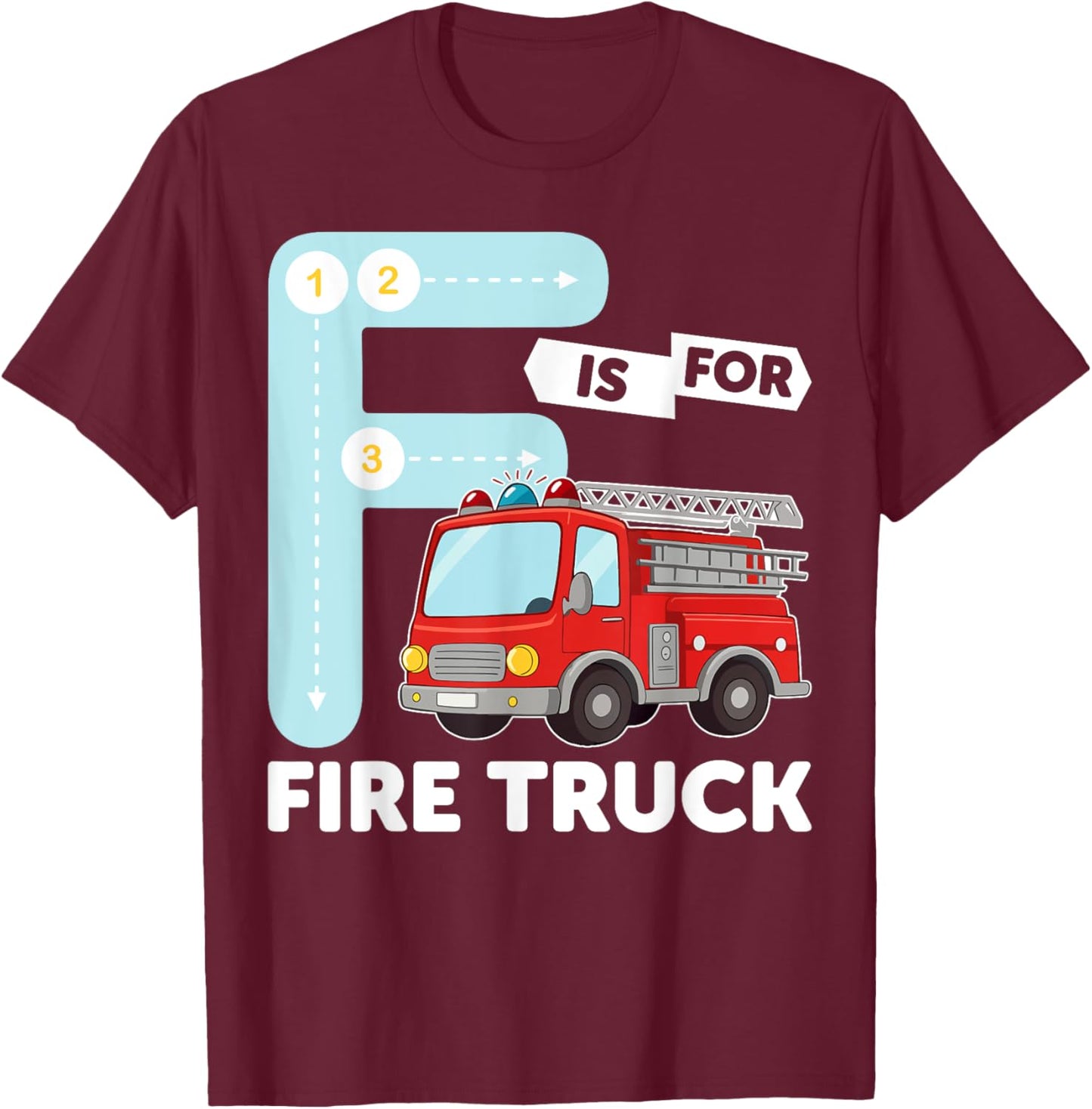 Alphabet Student F is for Fire Truck Learning Abcs Teacher T-Shirt - T-Shirt | Maroon