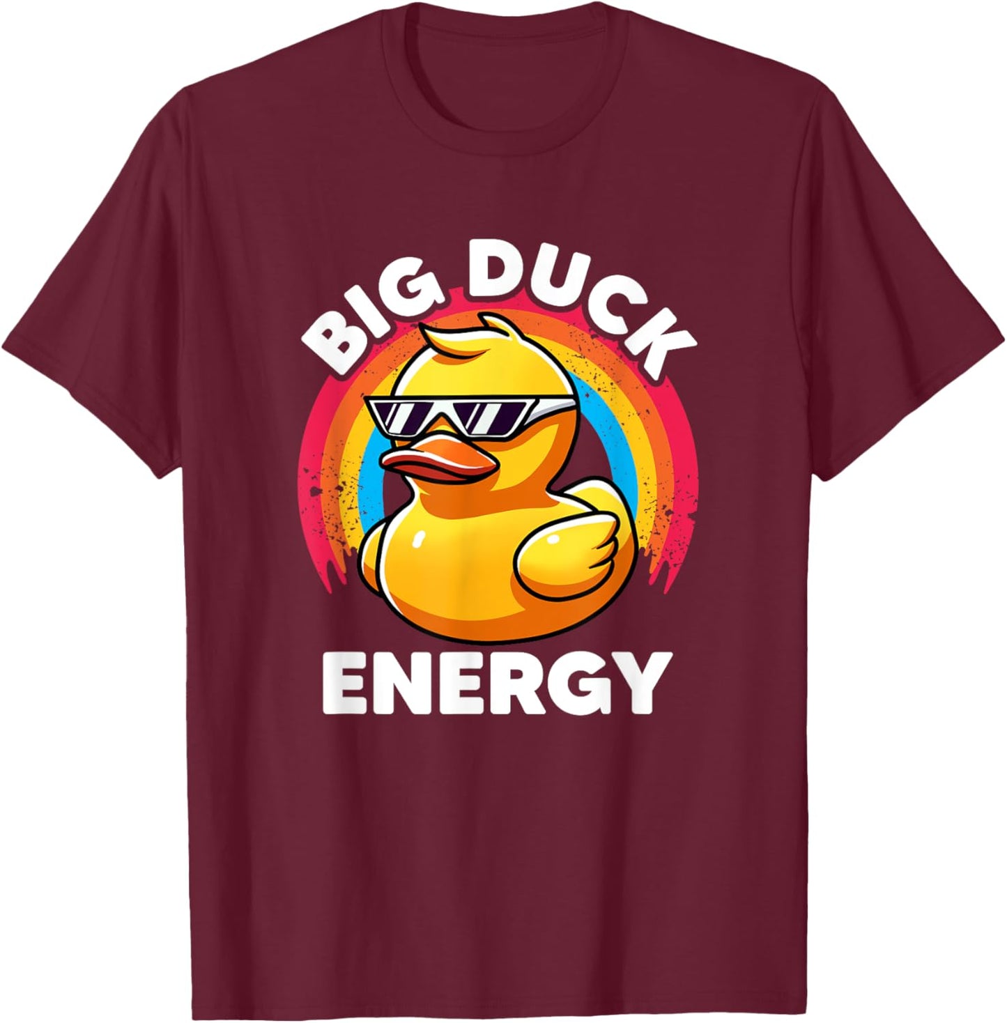 Big Duck Energy Duckie I Love Ducks Lovers Funny Rubber Duck T-Shirt - T-Shirt | Maroon