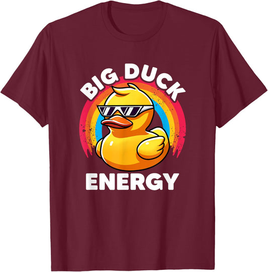 Big Duck Energy Duckie I Love Ducks Lovers Funny Rubber Duck T-Shirt - T-Shirt | Maroon