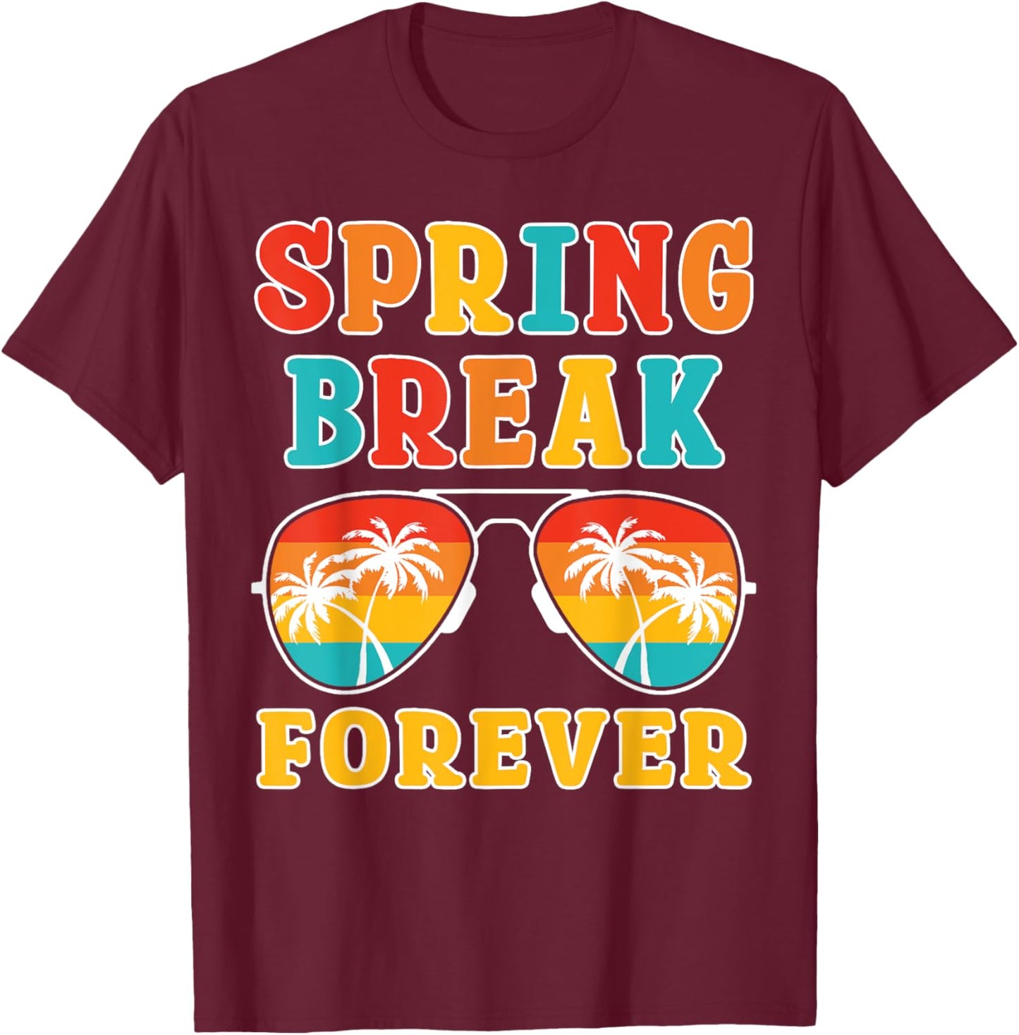 Spring Break Forever 2025 Cool Family Beach Vacation Trip T-Shirt - T-Shirt | Maroon