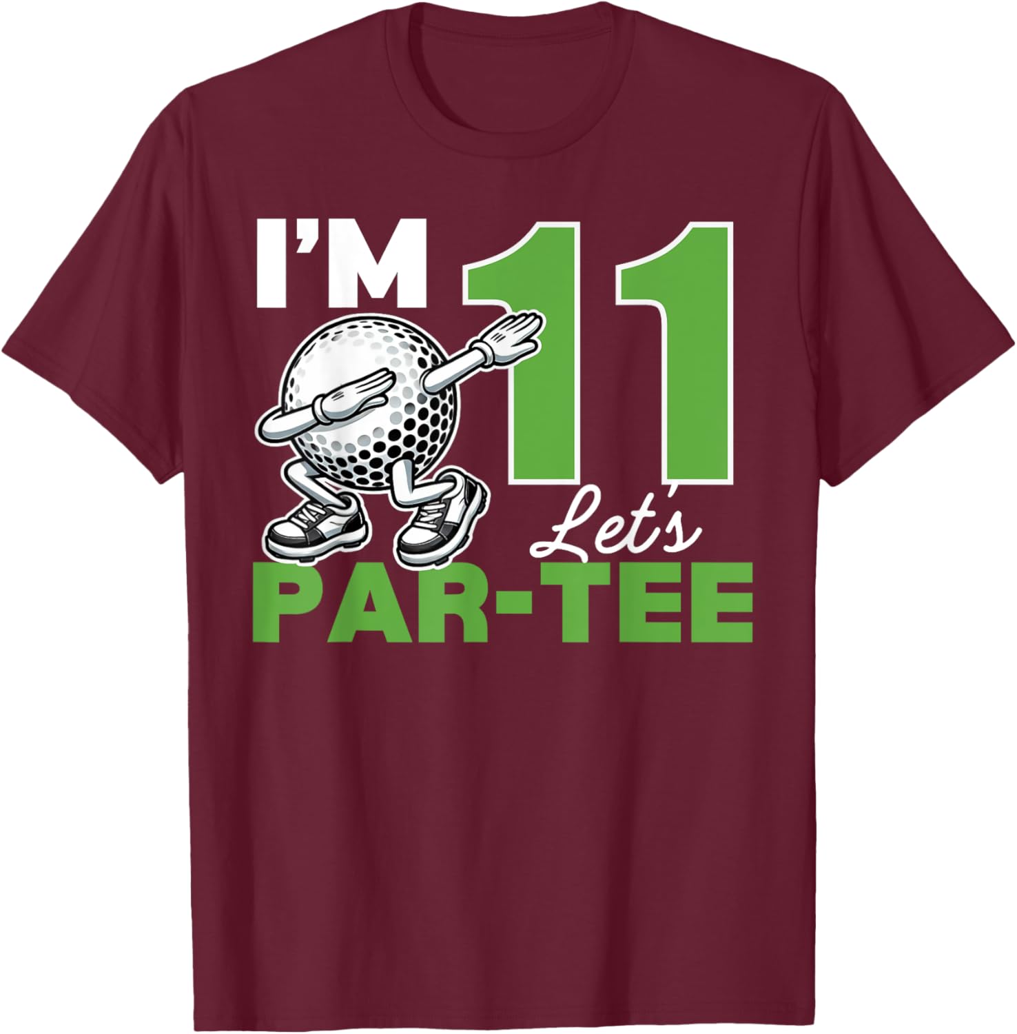 I'm 11 Let's Par 11th Years Old Golf Party Birthday Kids T-Shirt - T-Shirt | Maroon