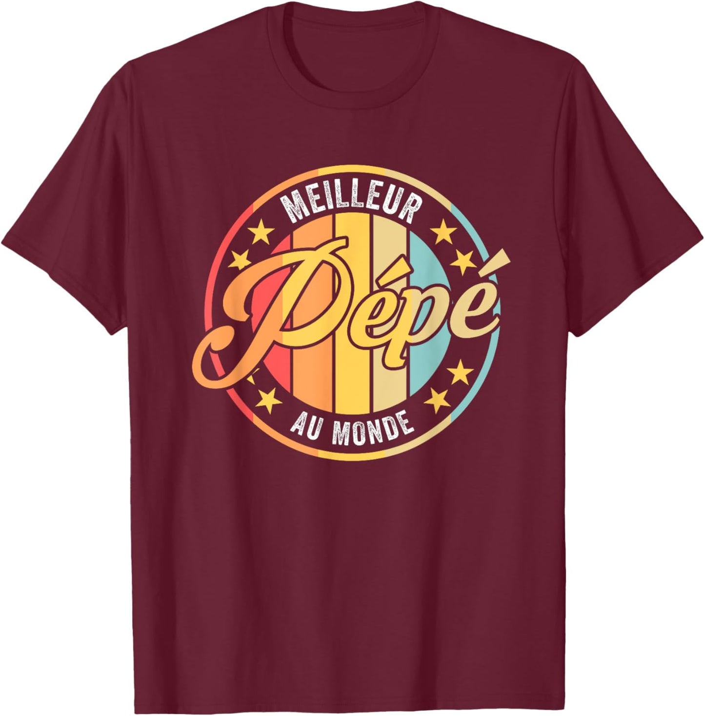 Meilleur Pépé au monde Pépé T-Shirt - T-Shirt | Maroon