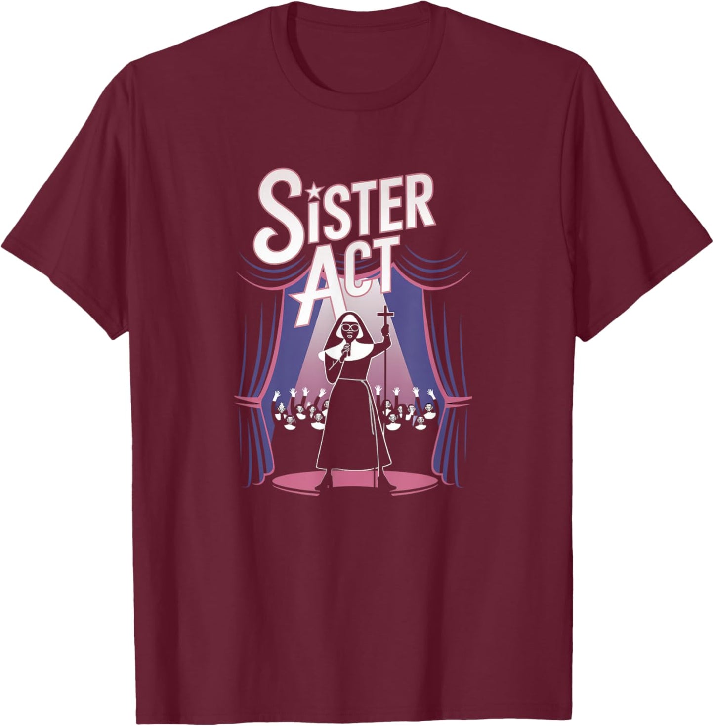 Sister Act Musical Comedy Nuns Choir Theatre Broadway T-Shirt - T-Shirt | Maroon