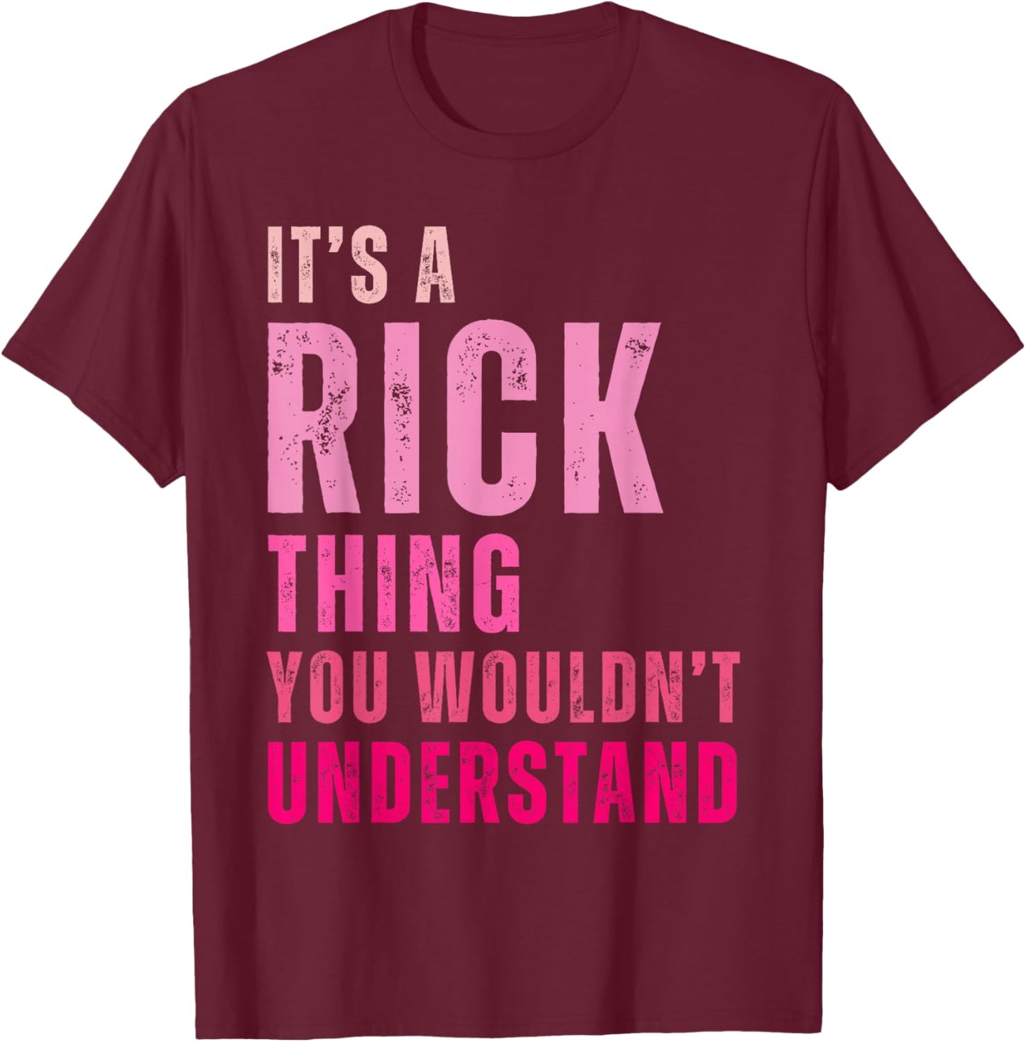 Rick Personalized Name Apparel It's A Rick Thing You Wouldn't Understand Vintage Black Small Short Sleeve T-Shirt - T-Shirt | Maroon