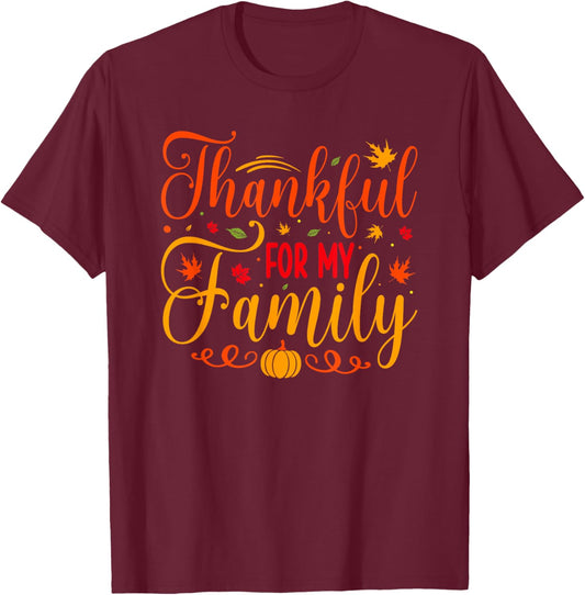 Thanksgiving Thankful For My Family T-Shirt - T-Shirt | Maroon