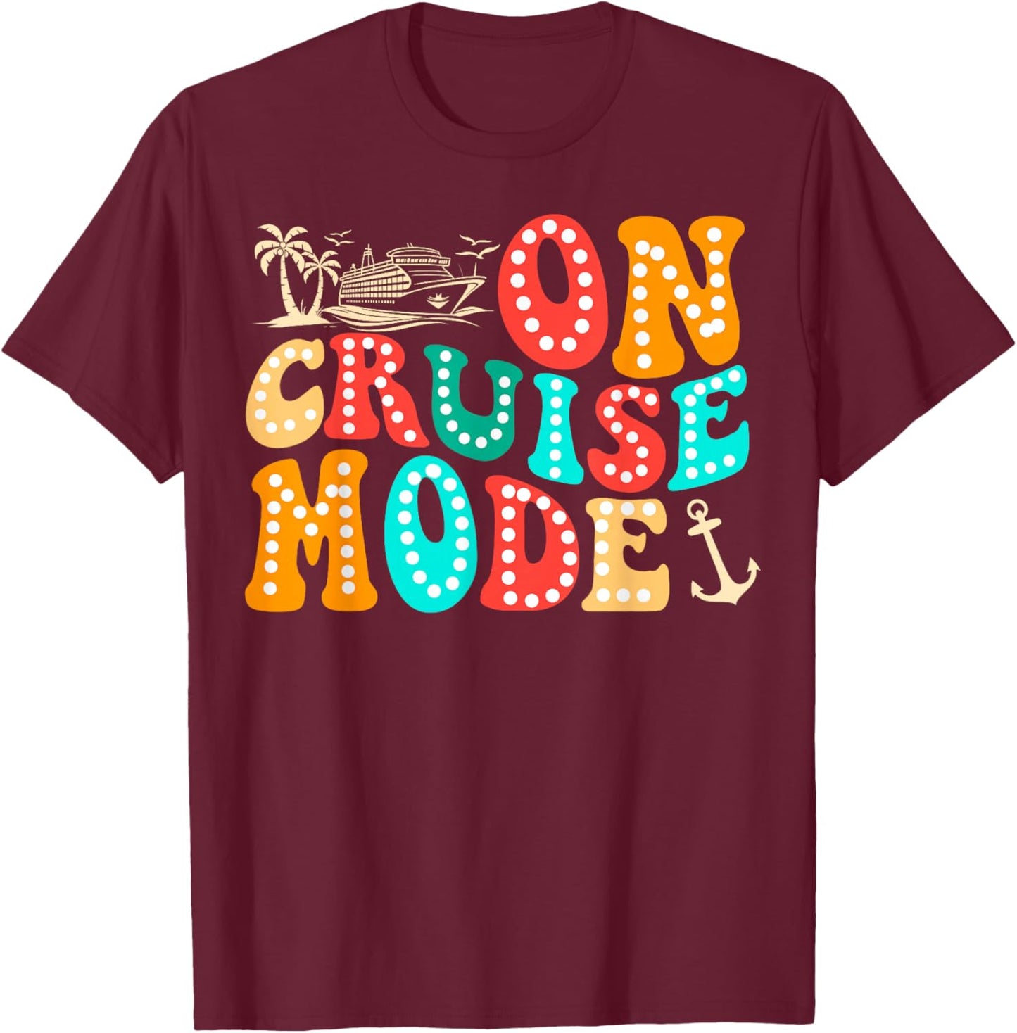 On Cruise Mode 2025 Ship Vacation Trip Family Matching T-Shirt - T-Shirt | Maroon