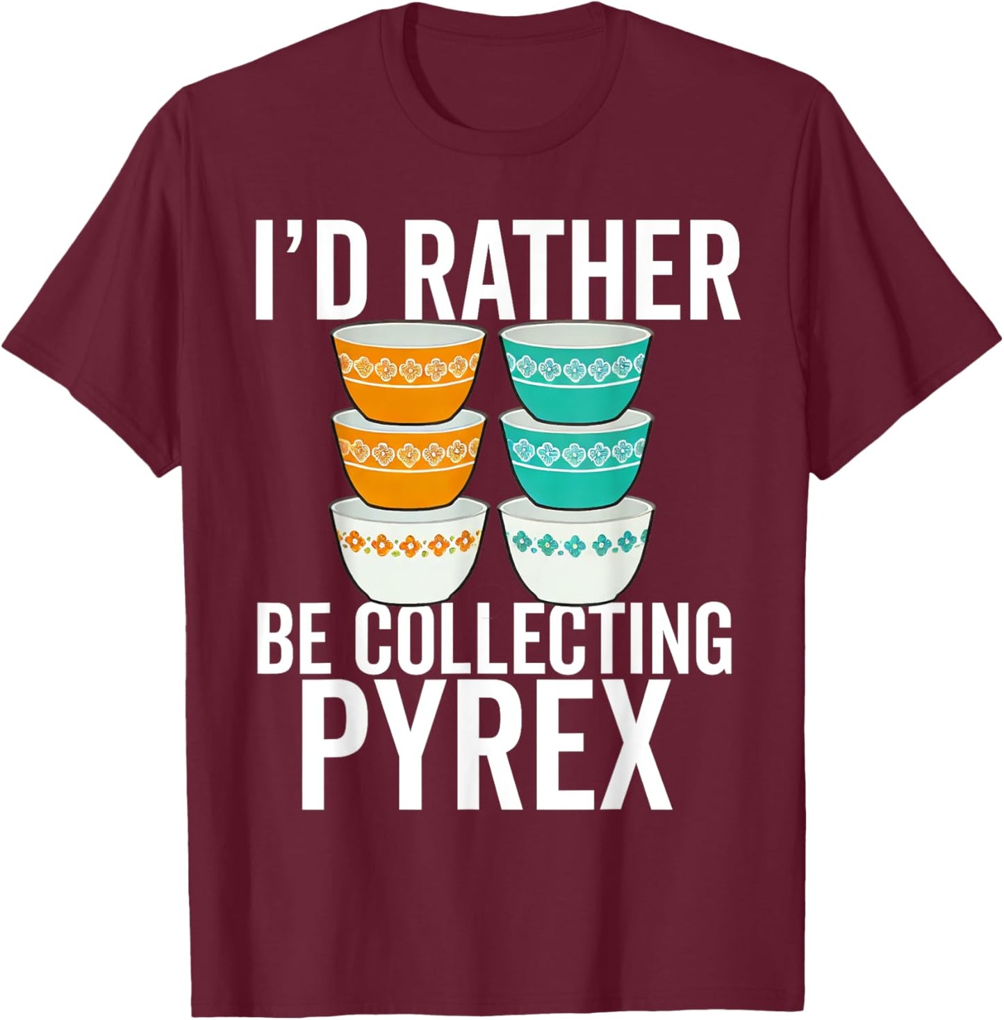 Pyrex Vintage Kitchenware Collector Pattern Kitchen Bowls T-Shirt - T-Shirt | Maroon