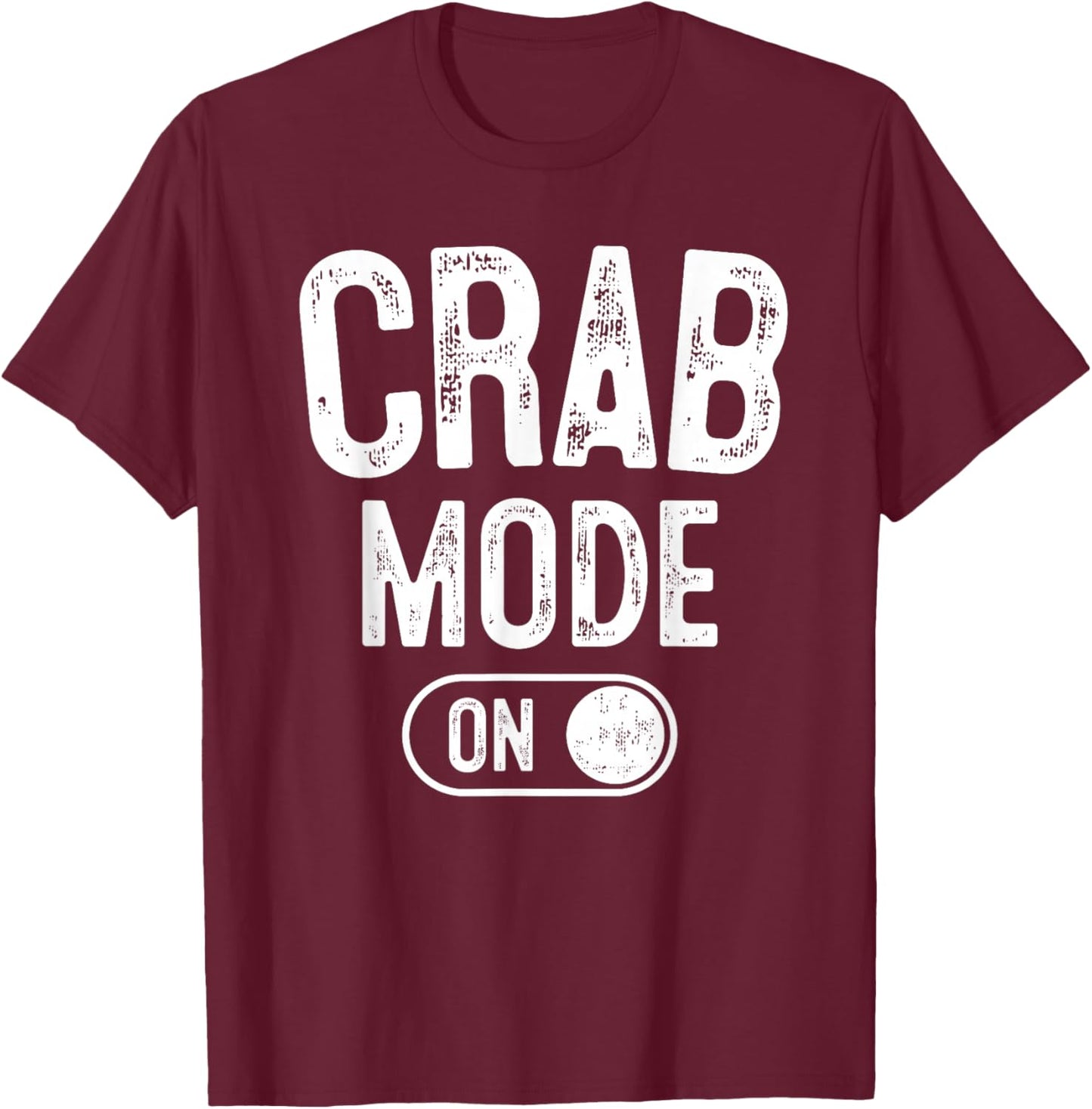 Crab Mode On Costume Funny Beach Scuttler Gift Sea Animal T-Shirt - T-Shirt | Maroon
