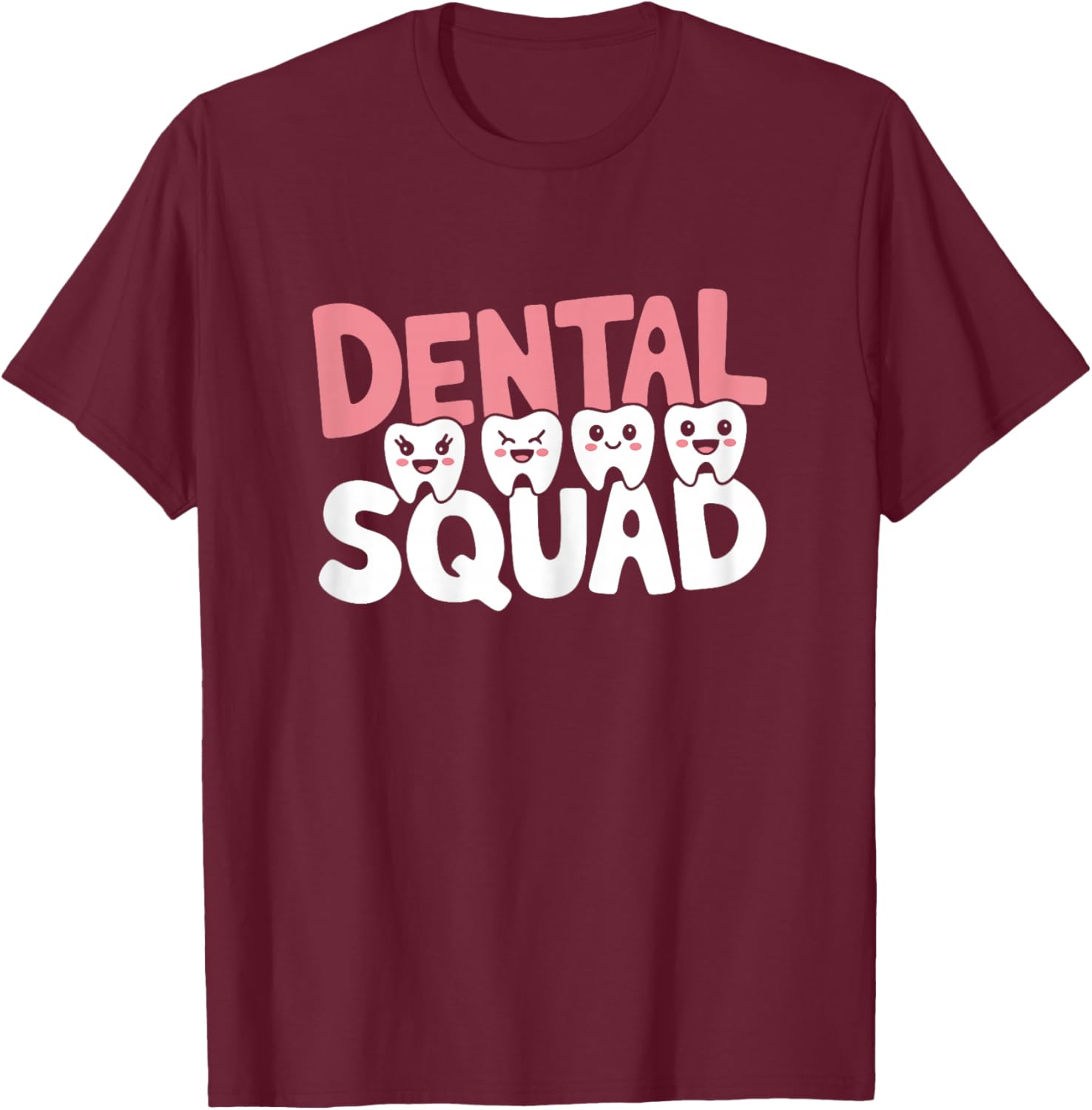 Dental Squad Dentist's Office Dental Assistant T-Shirt - T-Shirt | Maroon