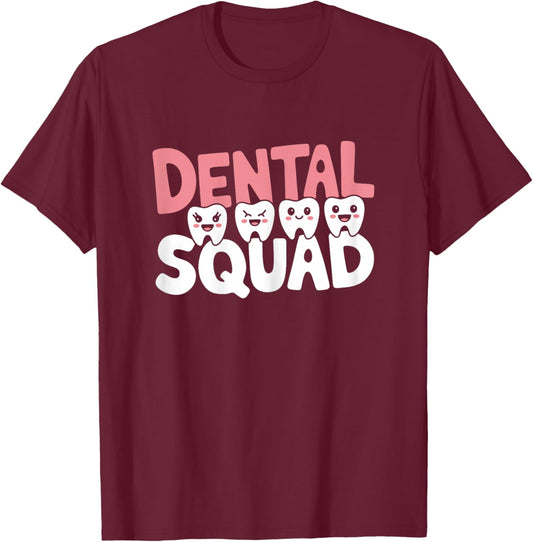 Dental Squad Dentist's Office Dental Assistant T-Shirt - T-Shirt | Maroon
