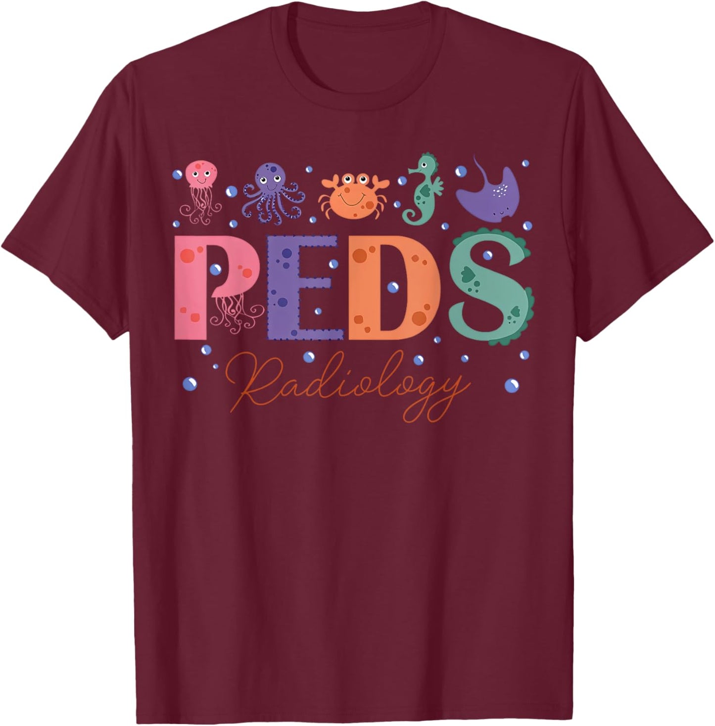PEDS Radiology Sea Animal Pediatric Radiology PEDS X-ray T-Shirt - T-Shirt | Maroon