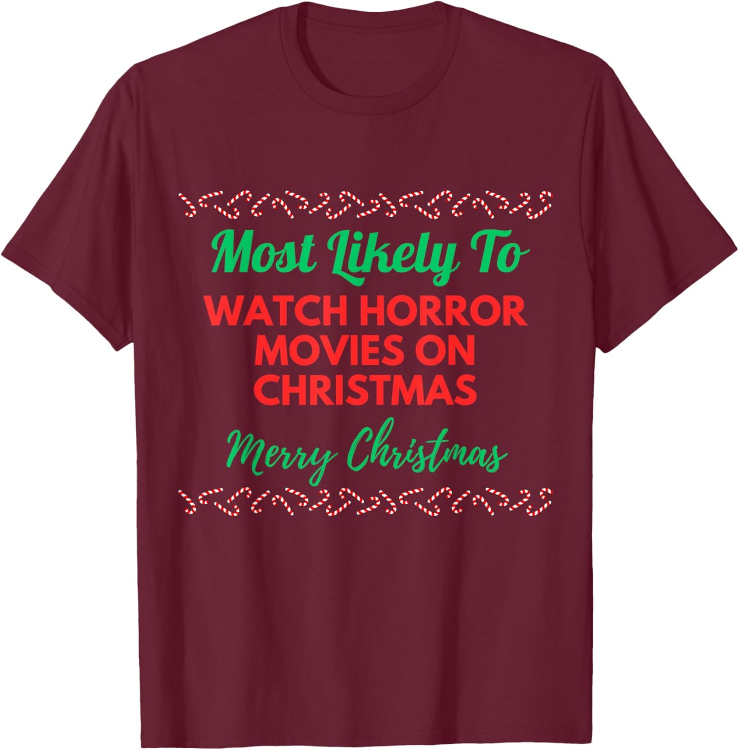 Most Likely To Watch Horror Movies On Christmas Matching T-Shirt - T-Shirt | Maroon