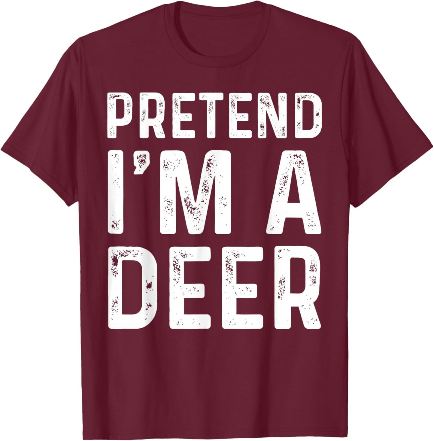 Pretend I'm A Deer Funny Lazy Halloween Costume Party T-Shirt - T-Shirt | Maroon