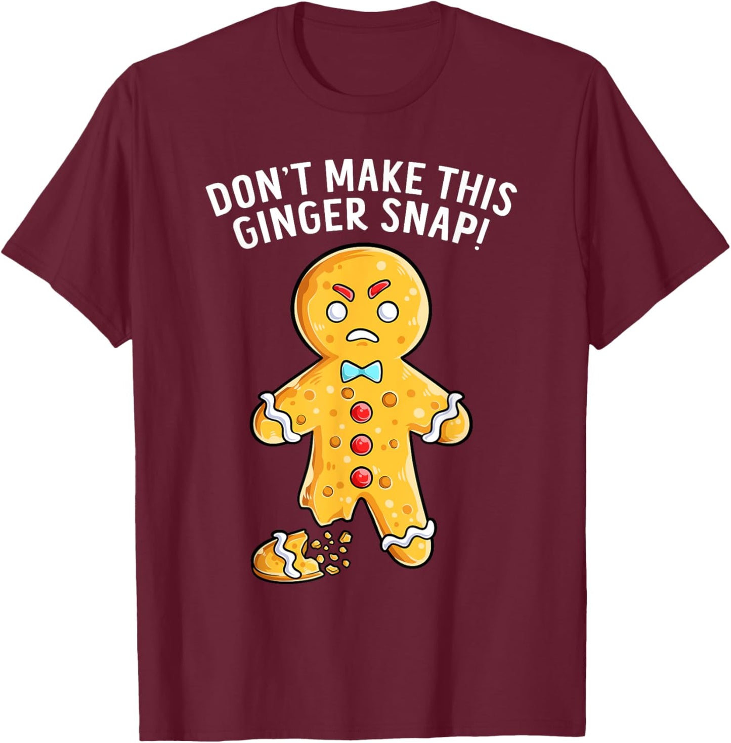 Don't Make This Ginger Snap Redhead Funny Christmas T-Shirt - T-Shirt | Maroon