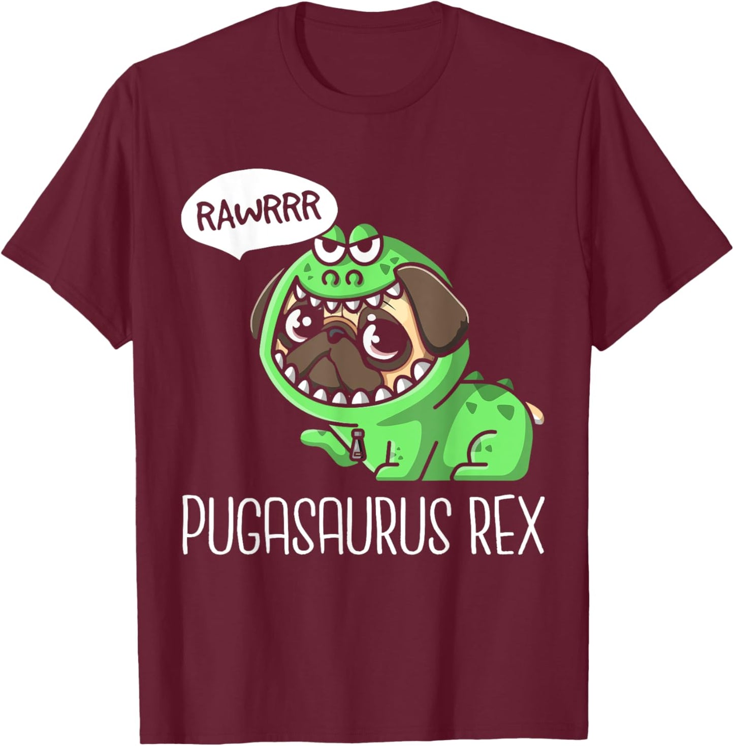 Pugasaurus Rex RAWR Pug Trex T-Shirt - T-Shirt | Maroon
