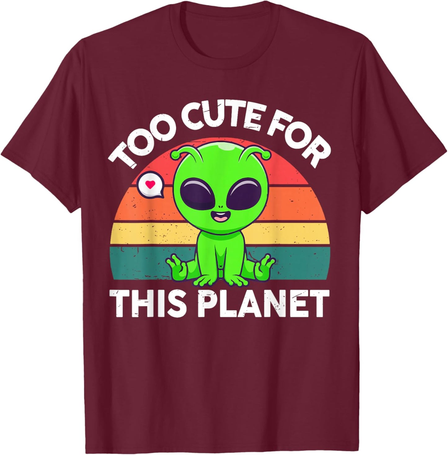 Too Cute for This Planet Funny Alien Toddler Boy Girl Retro T-Shirt - T-Shirt | Maroon