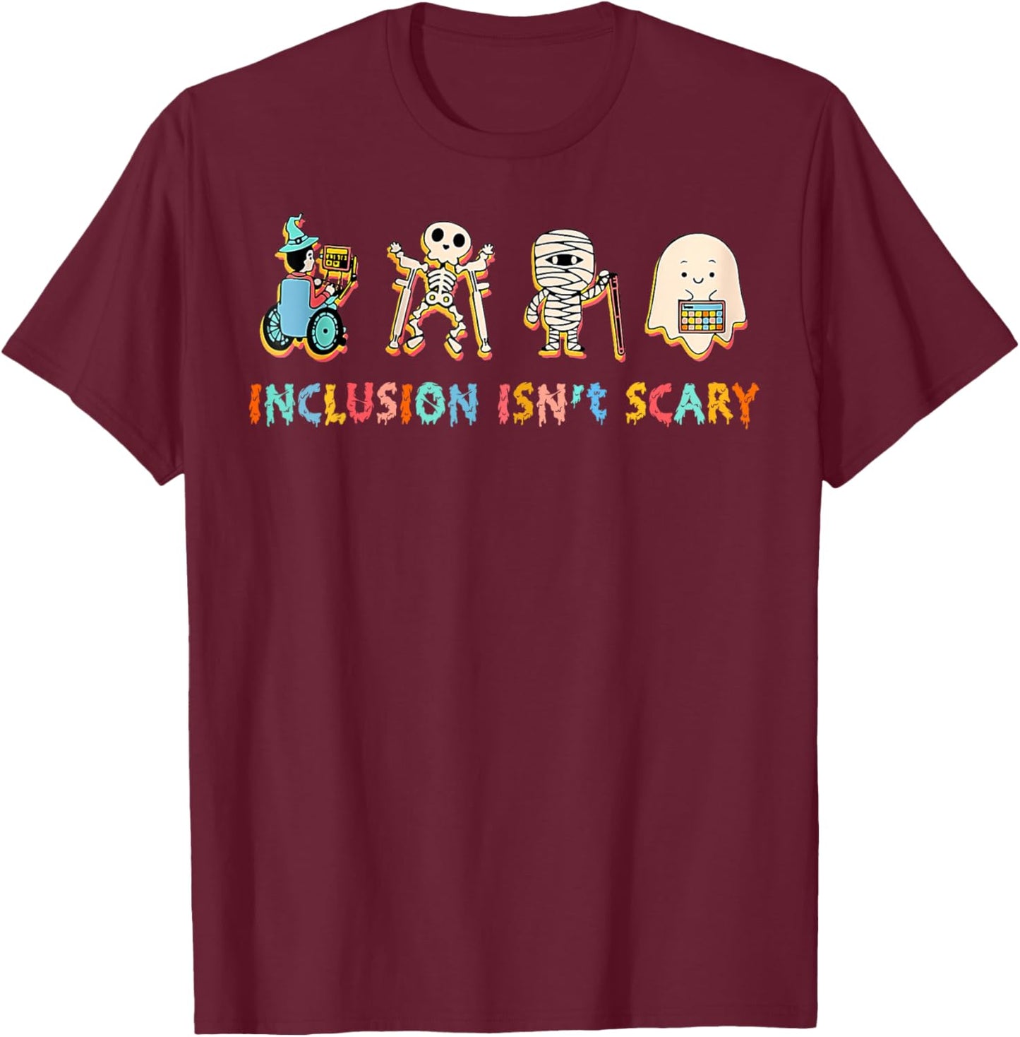Inclusion Isn't Scary Slp Halloween Sped Teacher T-Shirt - T-Shirt | Maroon