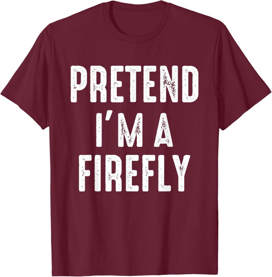 Pretend I'm A Firefly Family Matching Halloween Costume T-Shirt - T-Shirt | Maroon