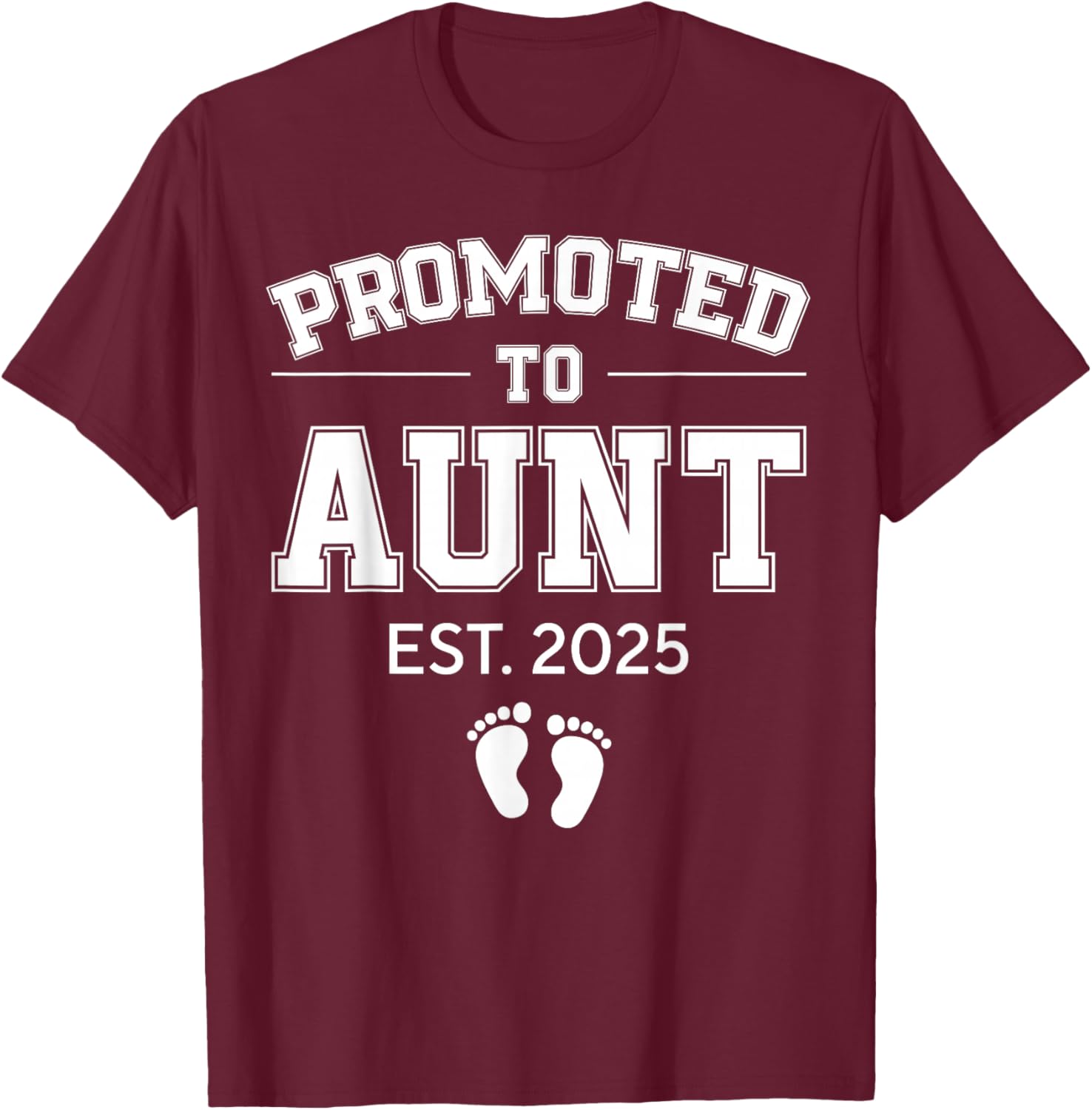Promoted To Aunt Est 2025 Aunt To Be Gifts 1St Time Aunt T-Shirt - T-Shirt | Maroon