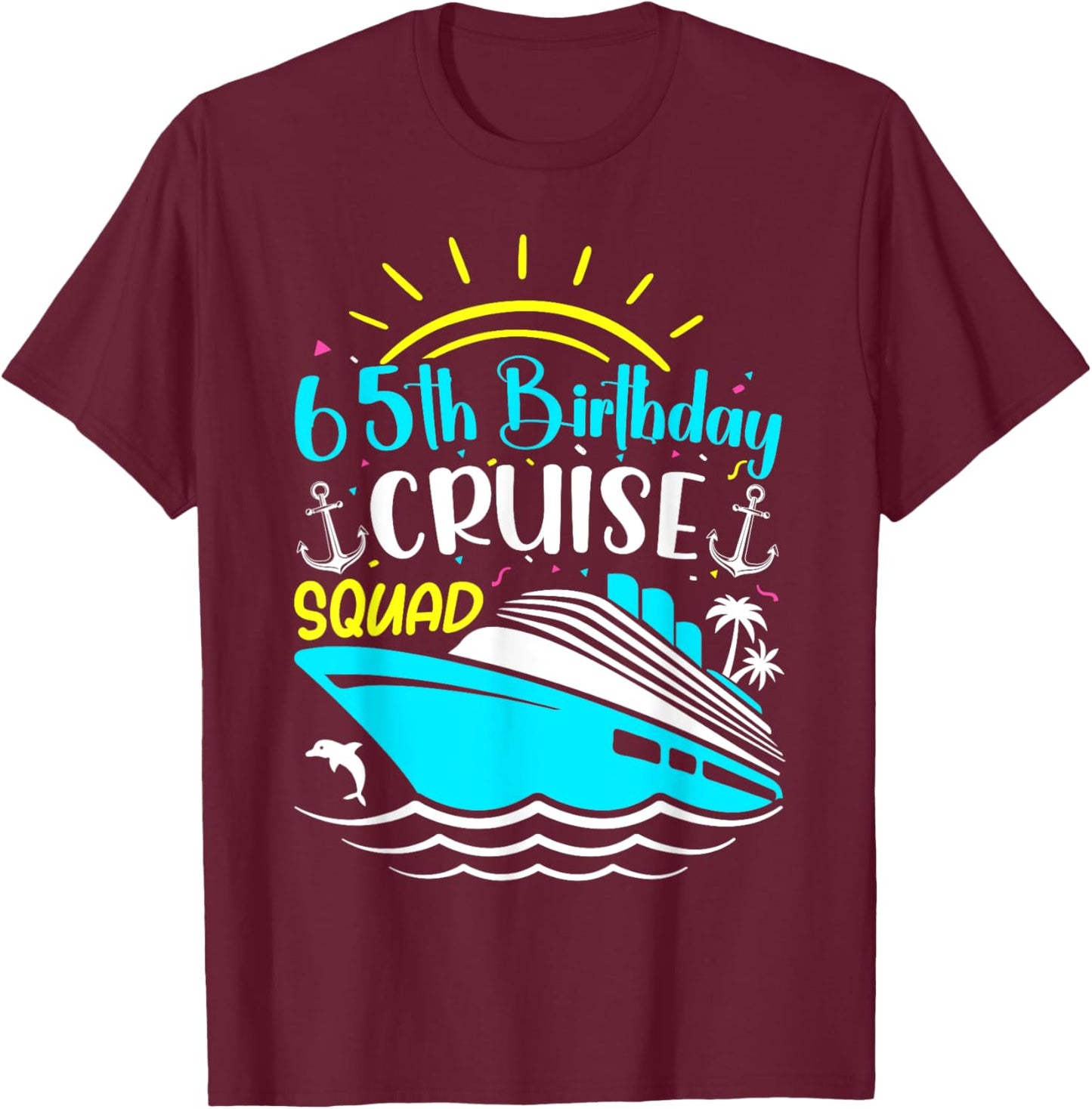 65 Years Old Crew 65th Birthday Cruise Squad Vacation Trip T-Shirt - T-Shirt | Maroon