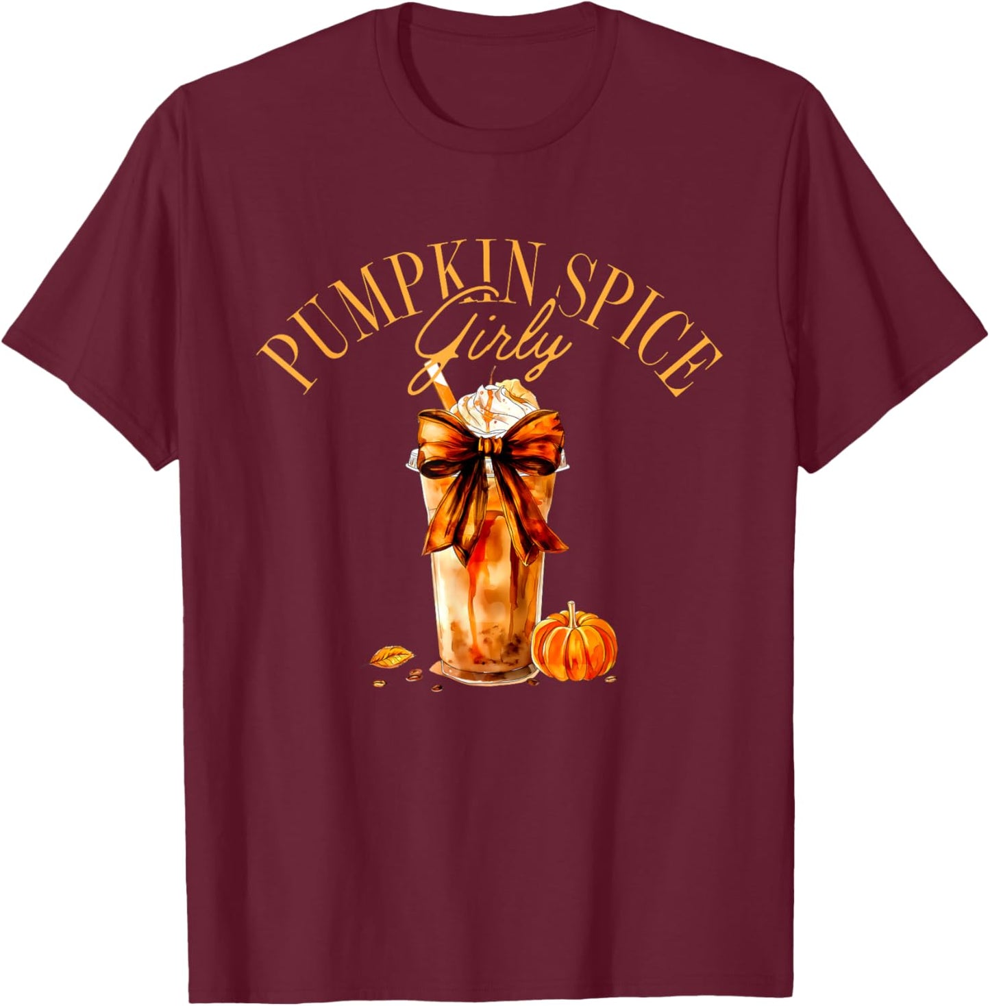 Pumpkin Spice Girly Funny Halloween T-Shirt - T-Shirt | Maroon