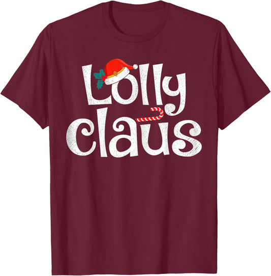Lolly Claus Christmas Santa Claus Xmas Family Pajamas T-Shirt - T-Shirt | Maroon