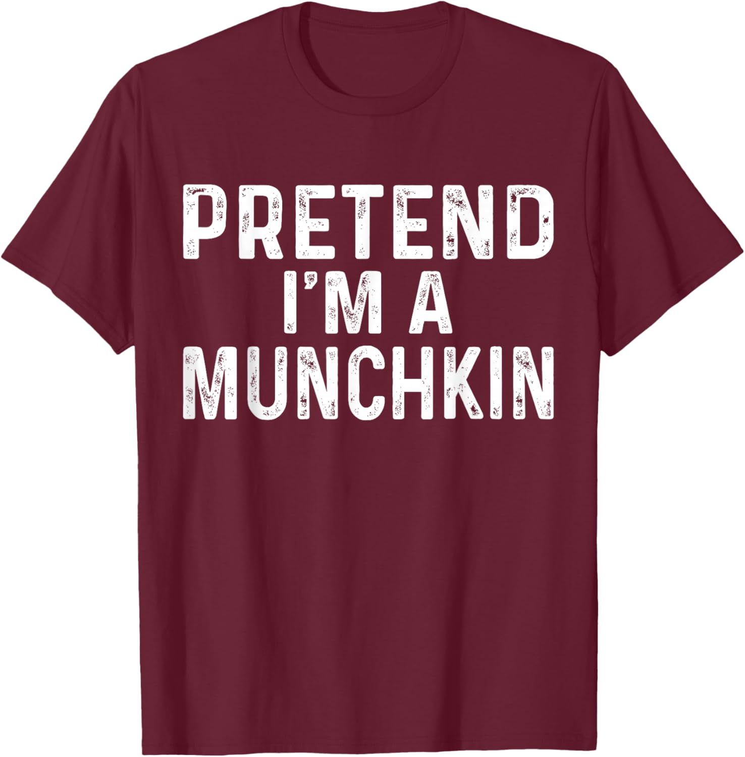 Pretend I'm A Munchkin Halloween Costume T-Shirt - T-Shirt | Maroon