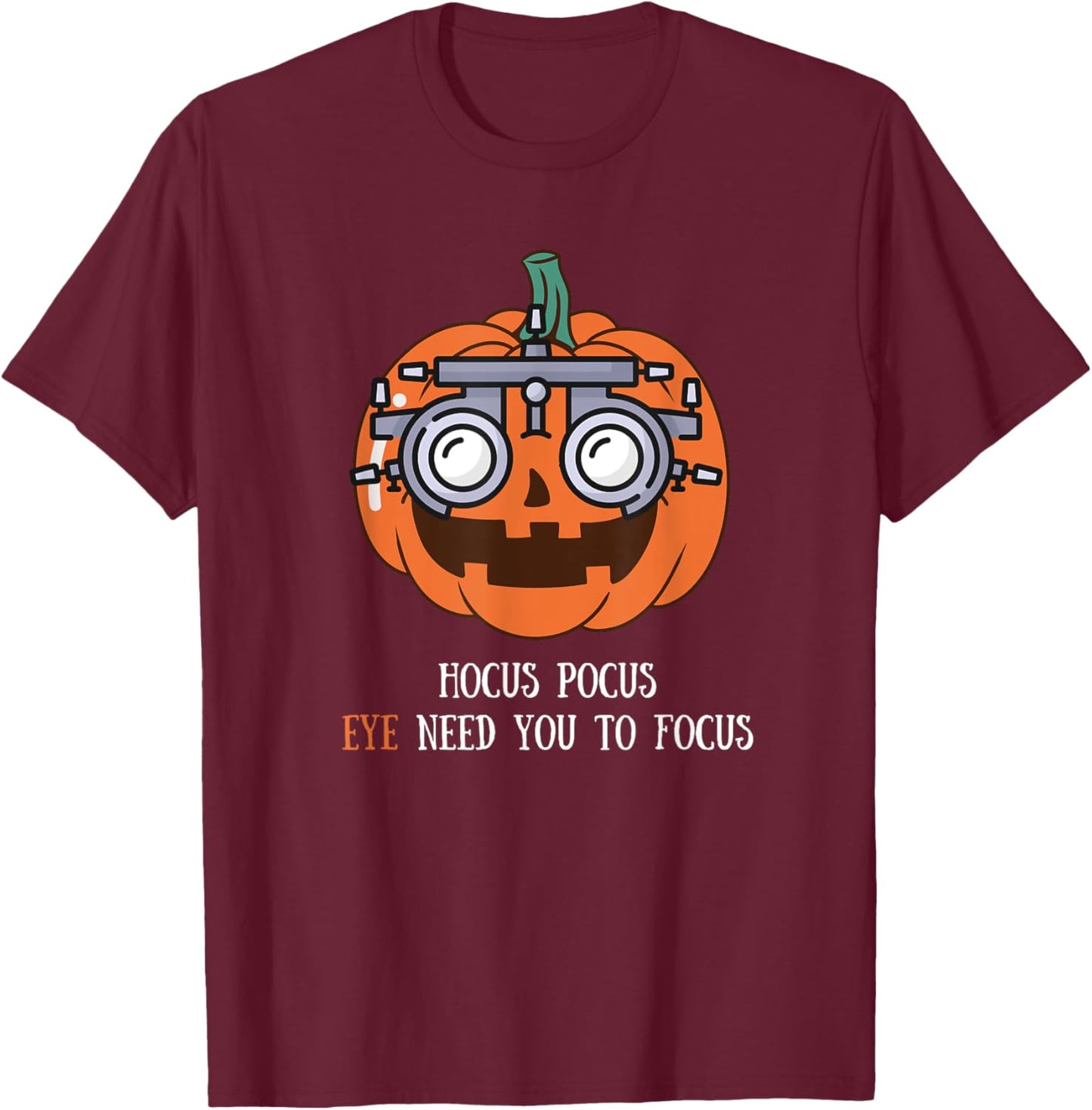 Hocus Focus Optometry Halloween Optometrist Eye Doctor Funny T-Shirt - T-Shirt | Maroon