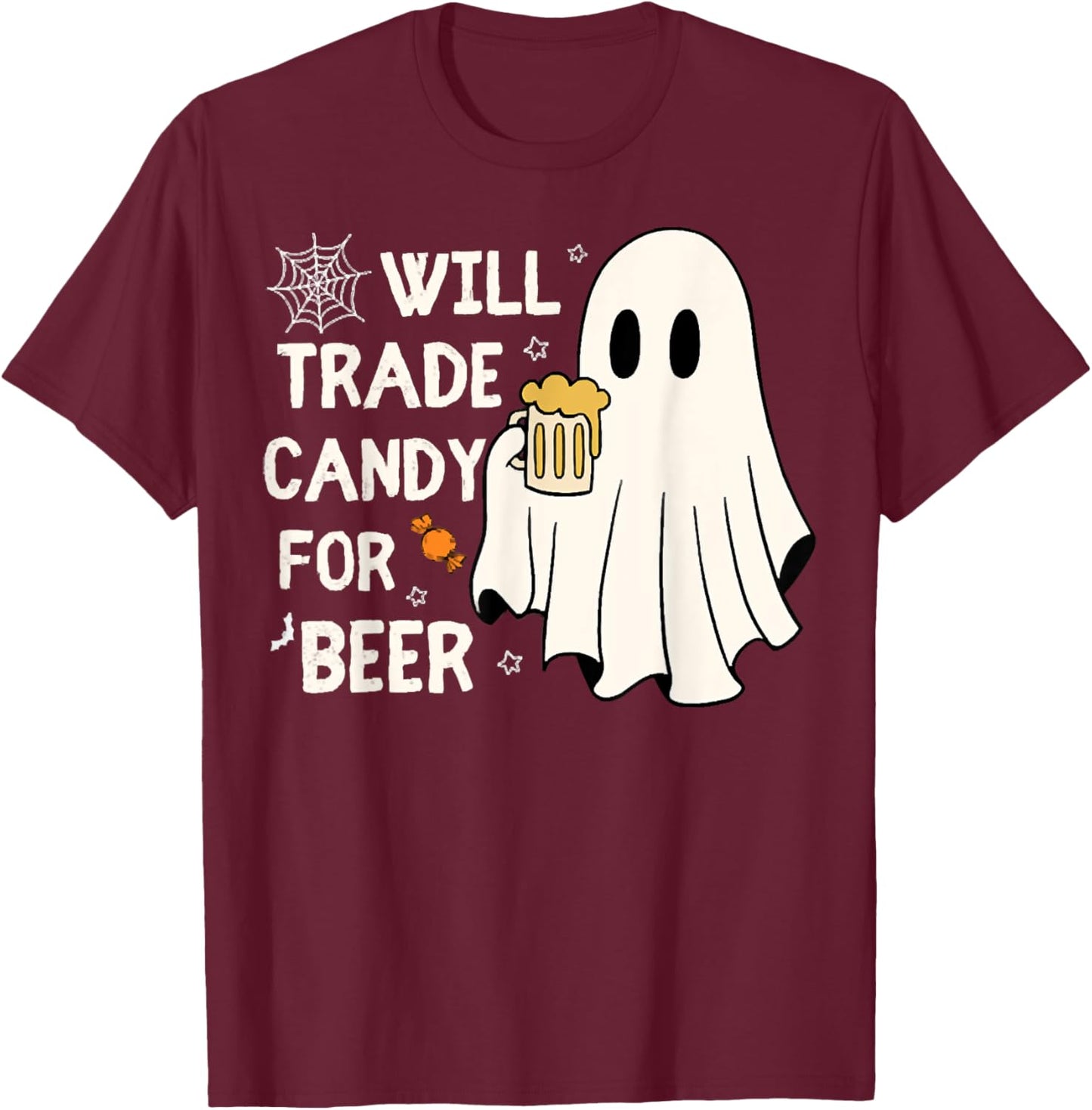 Will Trade Candy For Beer Happy Halloween Funny Ghost Outfit T-Shirt - T-Shirt | Maroon